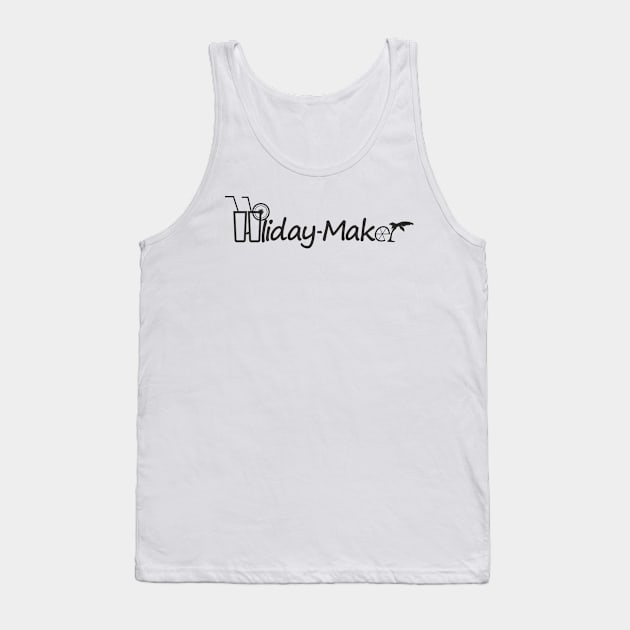 Holiday-Maker - vacation mood: on Tank Top by aceofspace